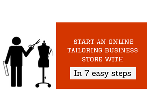 7 easy steps to start your online tailoring business store